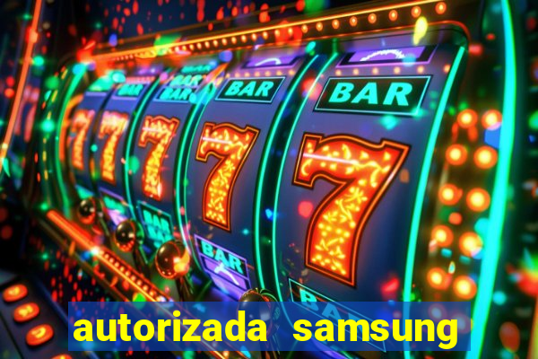 autorizada samsung santos canal 3